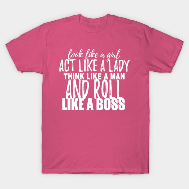 Look Like A Girl T-Shirt by kimmieshops